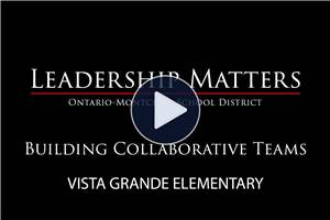Leadership Matters: Building Collaborative Teams at Vista Grande Elementary - Click Here to Watch!  